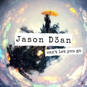 JASON D3AN - CAN'T LET YOU GO